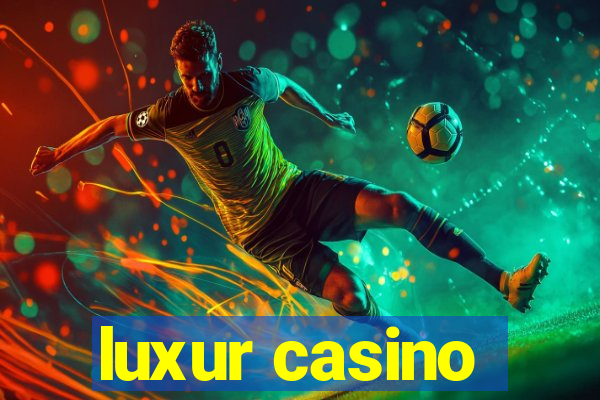 luxur casino