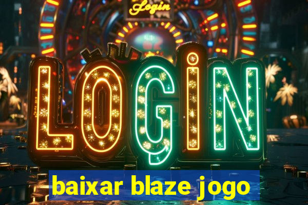 baixar blaze jogo