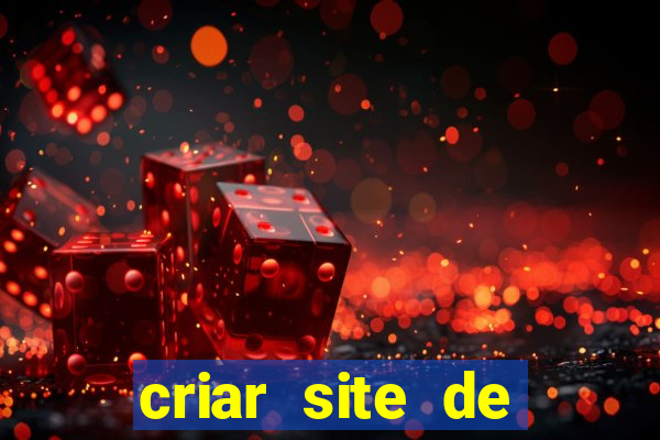 criar site de apostas gr谩tis