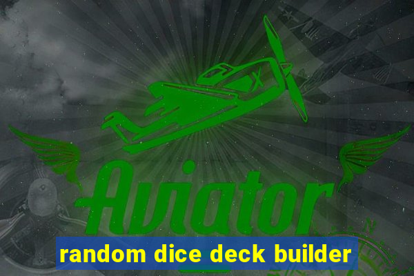 random dice deck builder