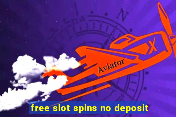 free slot spins no deposit