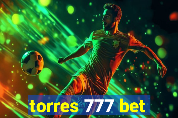 torres 777 bet