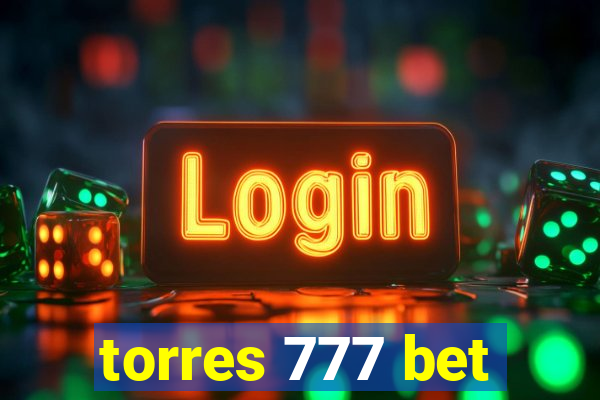 torres 777 bet