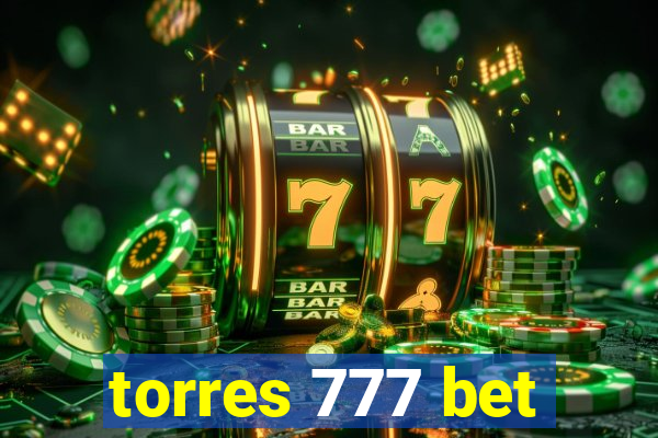 torres 777 bet