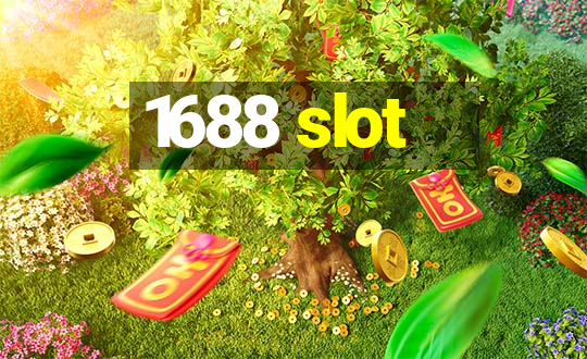 1688 slot