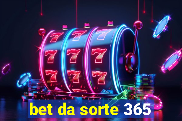 bet da sorte 365