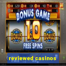 reviewed casinos