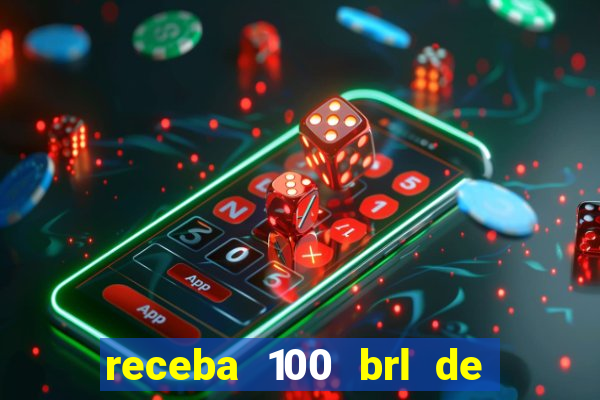 receba 100 brl de gra a pix saque rápido