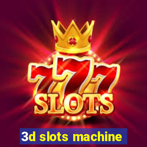 3d slots machine