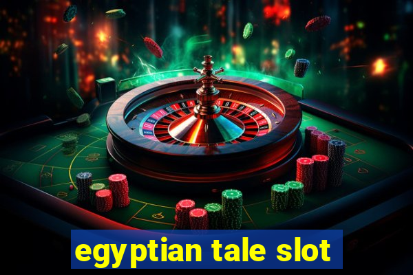 egyptian tale slot