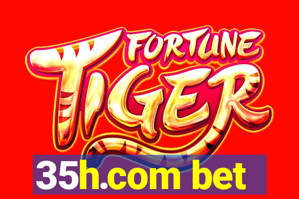 35h.com bet