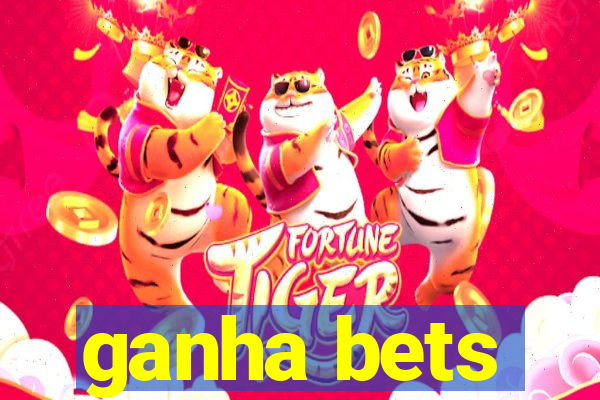 ganha bets