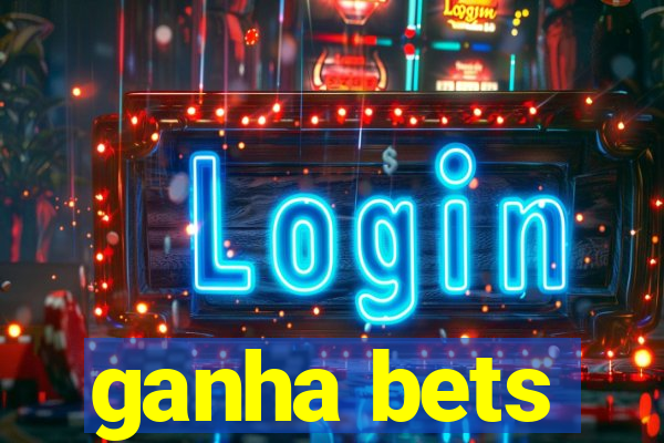 ganha bets