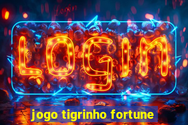 jogo tigrinho fortune