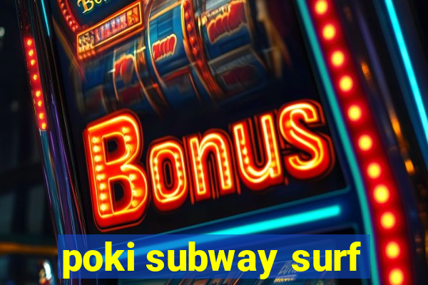 poki subway surf