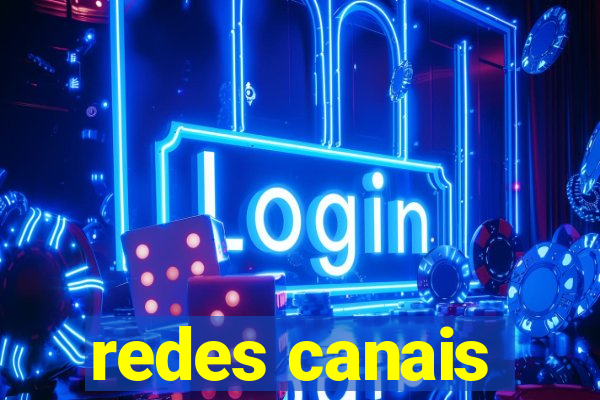 redes canais