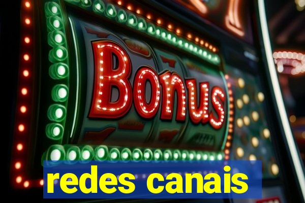 redes canais