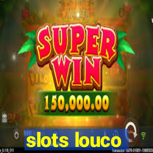 slots louco