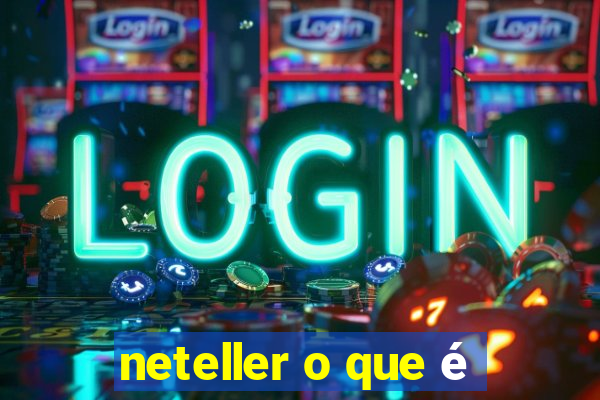 neteller o que é