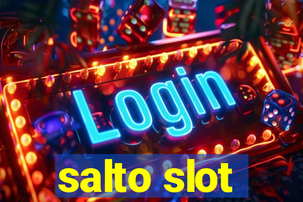 salto slot