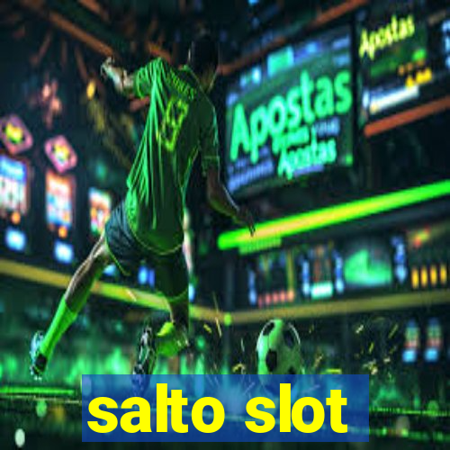 salto slot