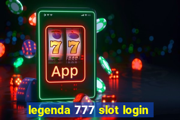 legenda 777 slot login