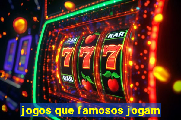 jogos que famosos jogam