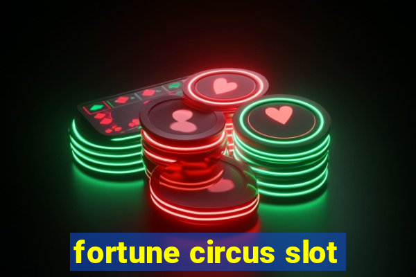 fortune circus slot