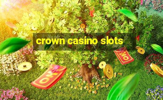 crown casino slots