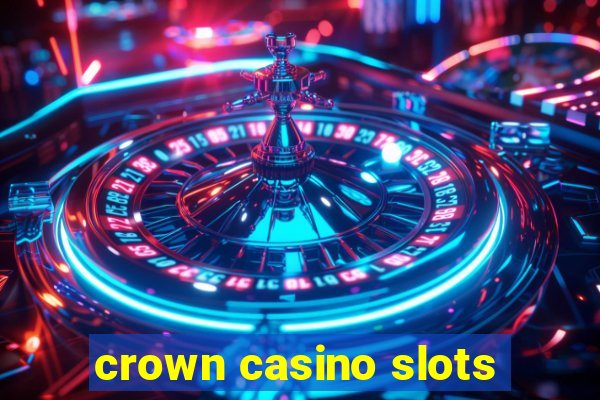 crown casino slots