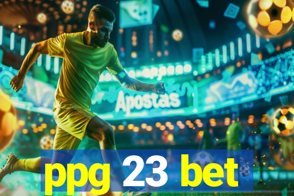 ppg 23 bet