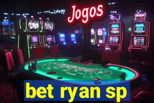 bet ryan sp