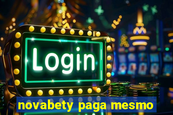 novabety paga mesmo