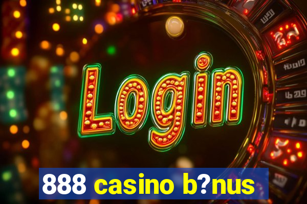 888 casino b?nus