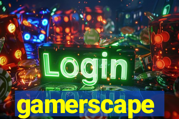 gamerscape