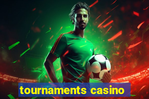 tournaments casino