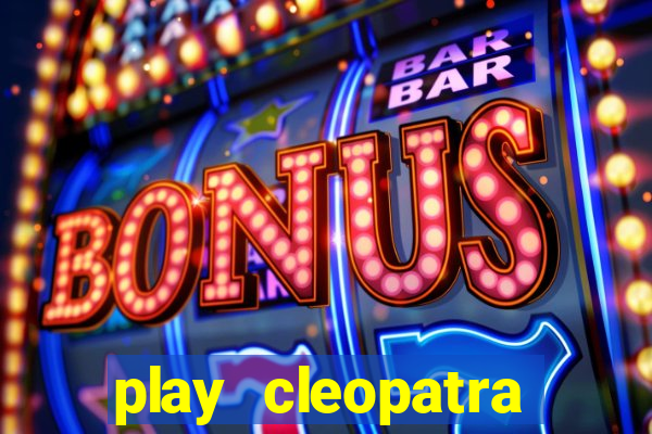 play cleopatra slots for free