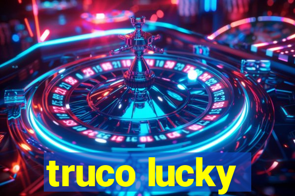 truco lucky