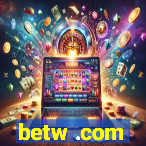 betw .com