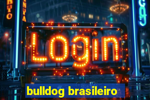 bulldog brasileiro