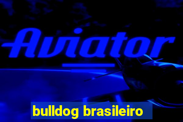 bulldog brasileiro