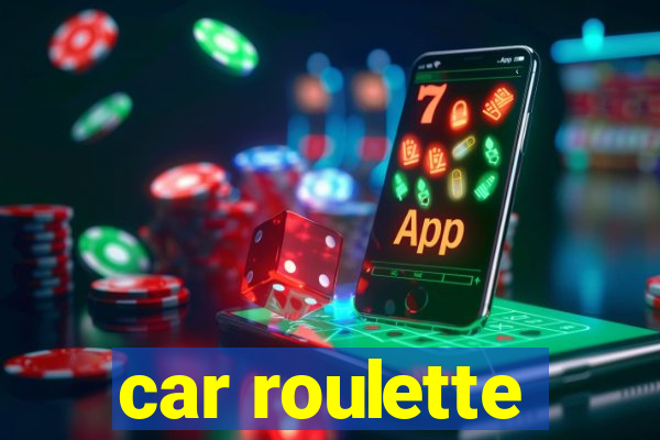 car roulette