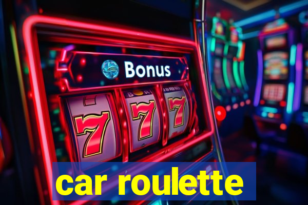 car roulette