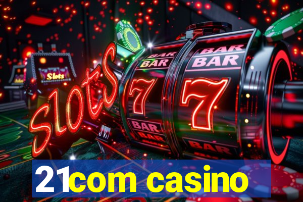 21com casino