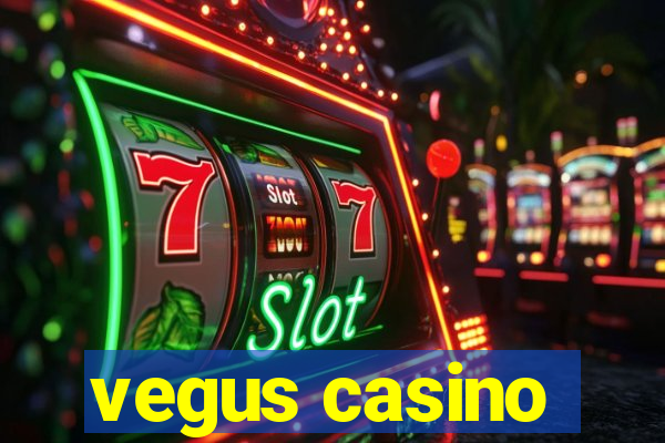 vegus casino