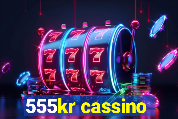 555kr cassino