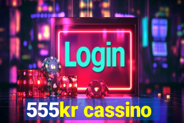 555kr cassino