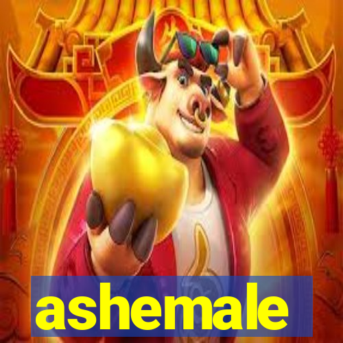 ashemale