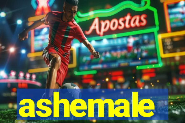 ashemale