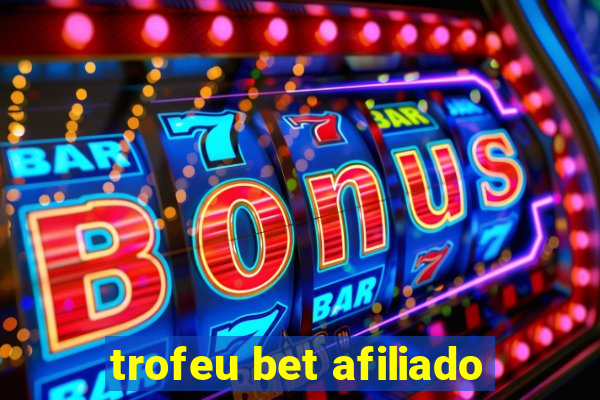 trofeu bet afiliado